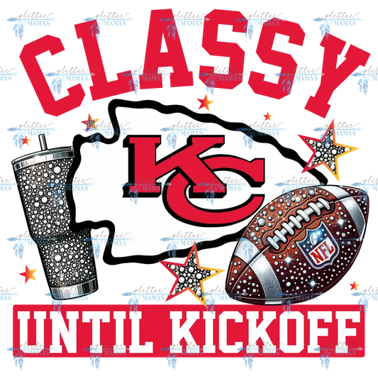 Classy Until Kickoff - Chiefs