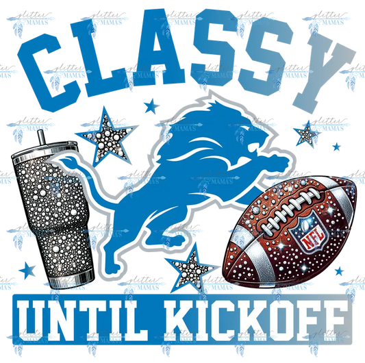 Classy Until Kickoff - Lions