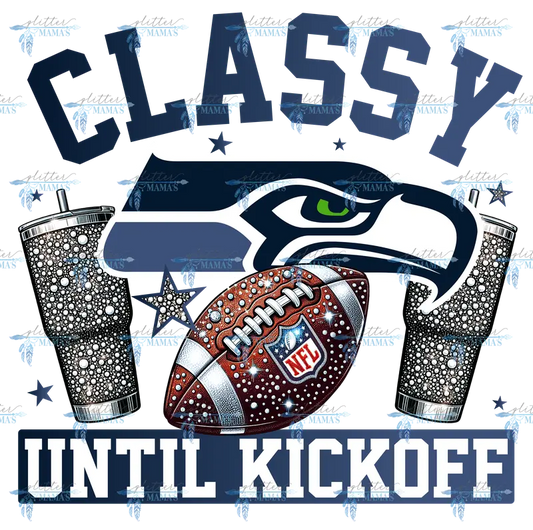 Classy Until Kickoff - Seahawks