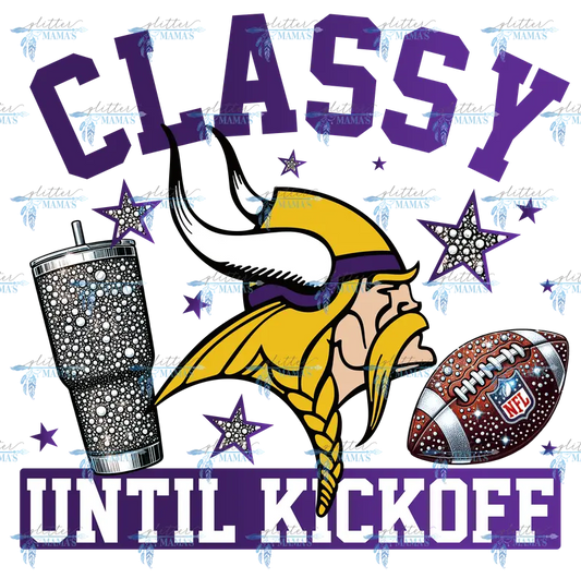 Classy Until Kickoff - Vikings