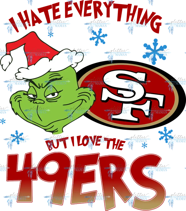 I Hate Everything But I Love The 49ers