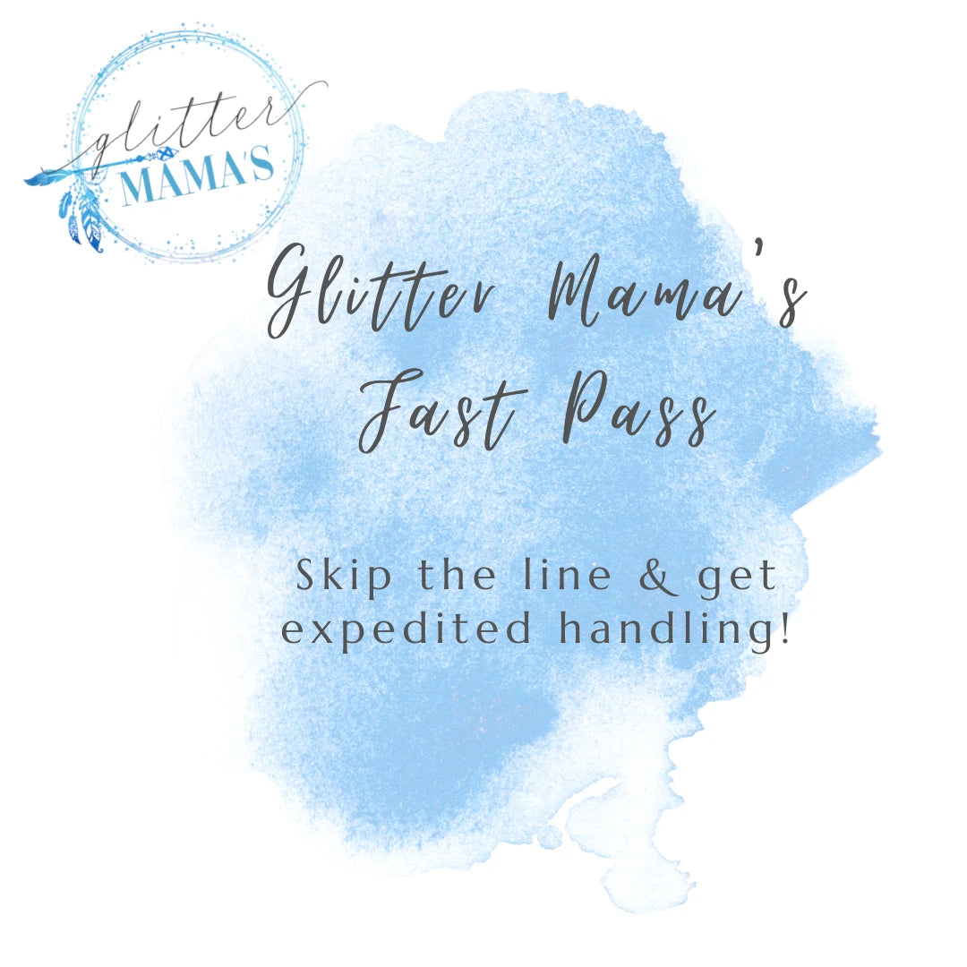 Glitter Mama's Fast Pass